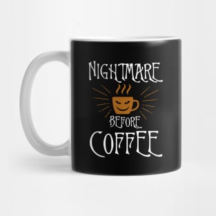 Nightmare Before Coffee, Funny And Lovely Mug